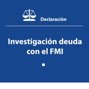 Beneplácito en apoyo a la Investigación por la deuda con el FMI